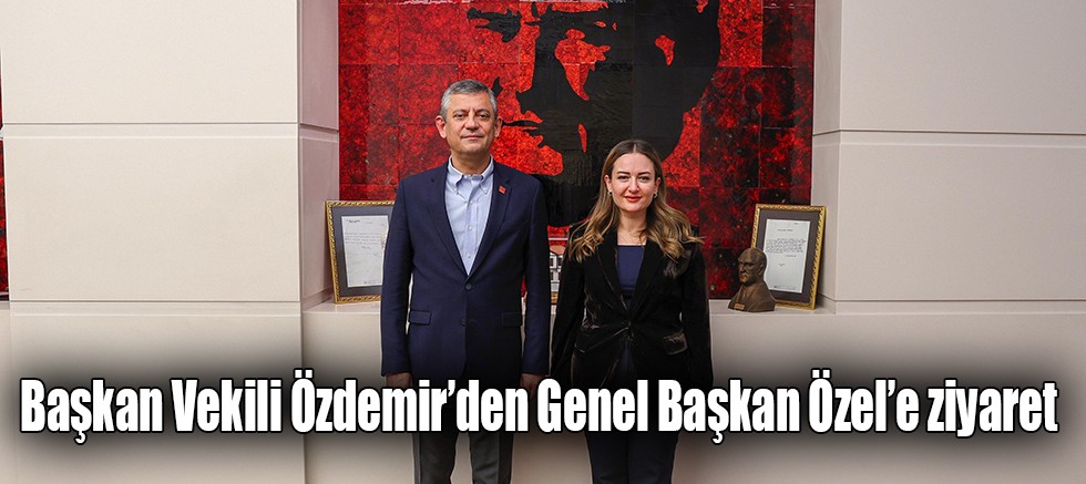 Başkan Vekili Özdemir’den Genel Başkan Özel’e ziyaret 
