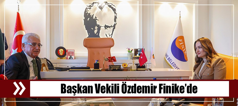 Başkan Vekili Özdemir Finike’de 