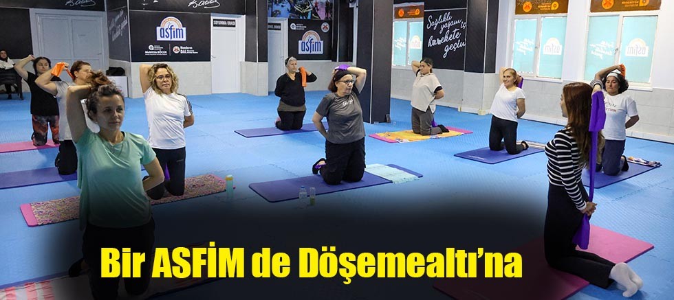 Bir ASFİM de Döşemealtı’na