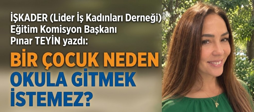 BİR ÇOCUK NEDEN OKULA GİTMEK İSTEMEZ?
