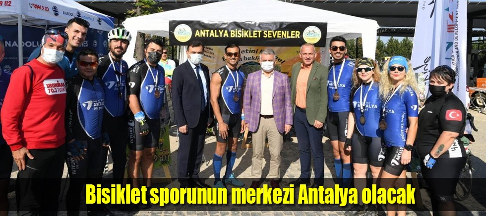 Bisiklet sporunun merkezi Antalya olacak