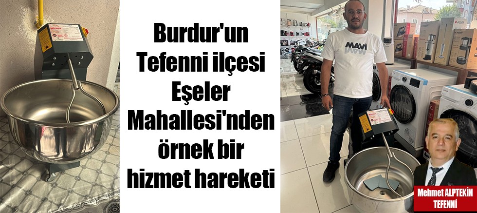 Burdur'un Tefenni İlçesi Eşeler Mahallesi'nden Örnek Bir Hizmet Hareketi