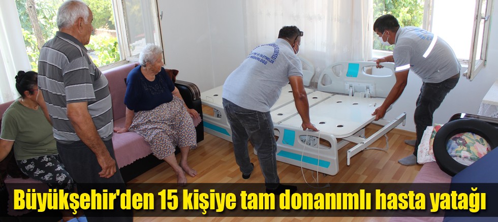 Büyükşehir'den 15 kişiye tam donanımlı hasta yatağı