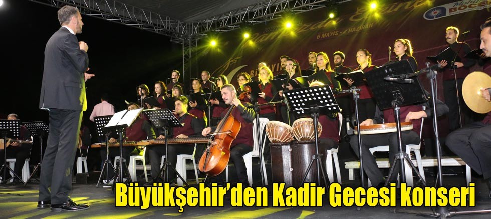 Büyükşehir’den Kadir Gecesi konseri