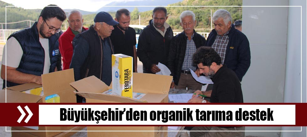 Büyükşehir’den organik tarıma destek 