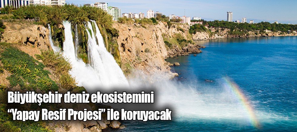 Büyükşehir deniz ekosistemini “Yapay Resif Projesi” ile koruyacak