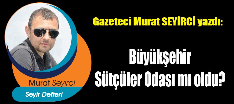 Büyükşehir Sütçüler Odası mı oldu?