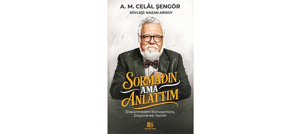 Celal Şengör'den ezber bozan bir söyleşi kitabı: Sormadın Ama Anlattım