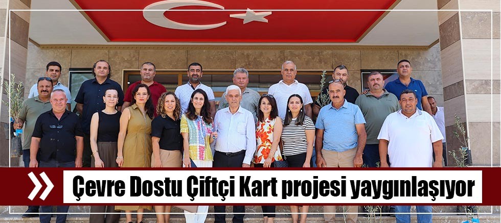 Çevre Dostu Çiftçi Kart projesi yaygınlaşıyor