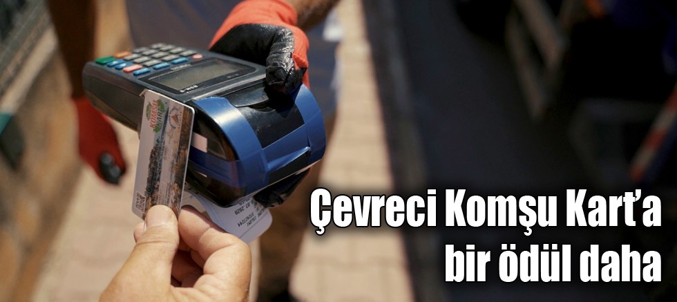 Çevreci Komşu Kart’a bir ödül daha