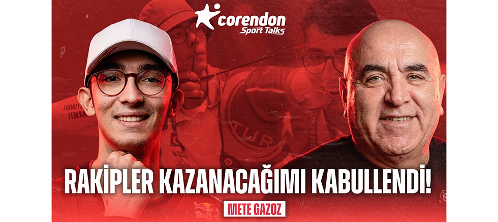 Corendon Sport Talks’un 50. Bölüm konuğu Mete Gazoz!