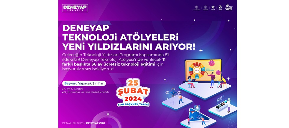 Deneyap Teknoloji Atölyeleri için başvurular başladı 