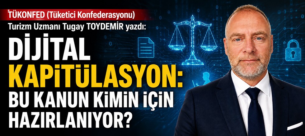 DİJİTAL KAPİTÜLASYON: BU KANUN KİMİN İÇİN HAZIRLANIYOR?