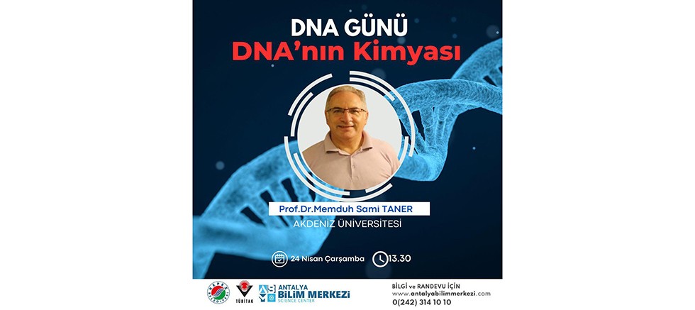 DNA’nın kimyası Antalya Bilim Merkezi’nde konuşulacak  