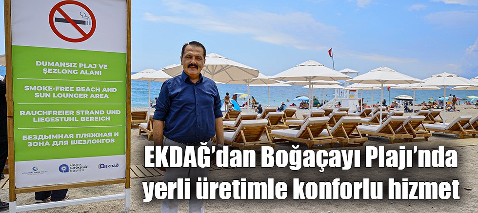 EKDAĞ’dan Boğaçayı Plajı’nda yerli üretimle konforlu hizmet