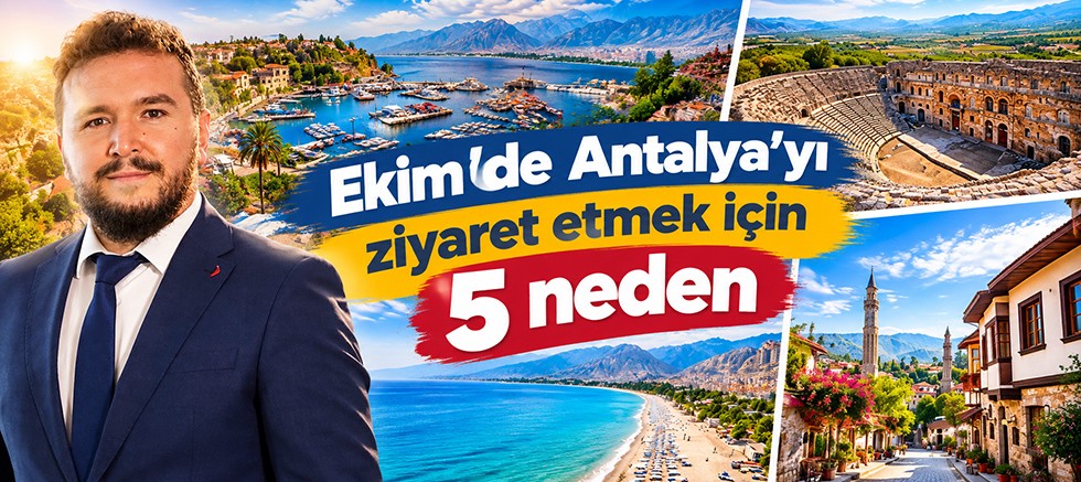 Ekim'de Antalya'yı ziyaret etmek için 5 neden