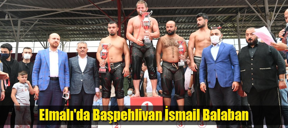 Elmalı'da Başpehlivan İsmail Balaban