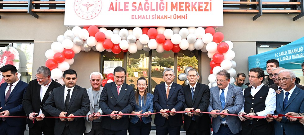 Elmalı’ya Yeni Aile Sağlığı Merkezi ve KETEM Kazandırıldı