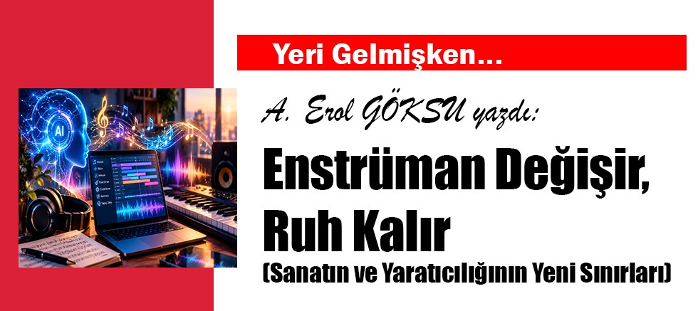Enstrüman Değişir, Ruh Kalır (Sanatın ve Yaratıcılığının Yeni Sınırları)