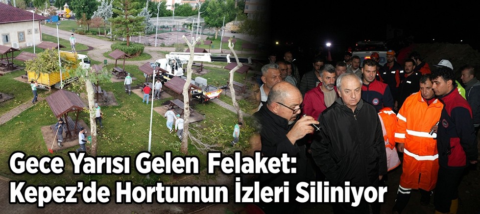 Gece Yarısı Gelen Felaket: Kepez’de Hortumun İzleri Siliniyor