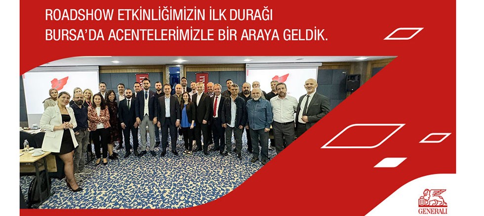 Generali Sigorta, Roadshow Etkinlikleriyle Acentelerle Buluşuyor