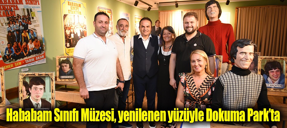Hababam Sınıfı Müzesi, yenilenen yüzüyle Dokuma Park’ta 