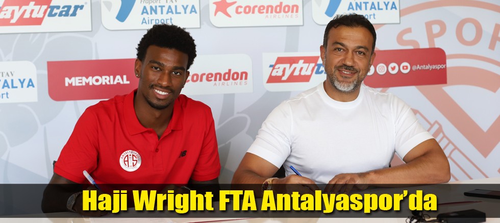 Haji Wright FTA Antalyaspor’da