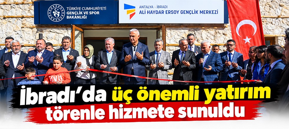 İbradı'da üç önemli yatırım törenle hizmete sunuldu