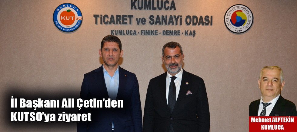 İl Başkanı Ali Çetin’den KUTSO’ya ziyaret