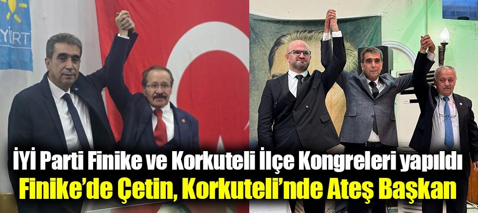 İYİ Parti Finike ve Korkuteli İlçe Kongreleri yapıldı