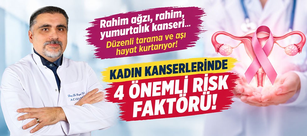 Kadın kanserlerinde 4 önemli risk faktörü!