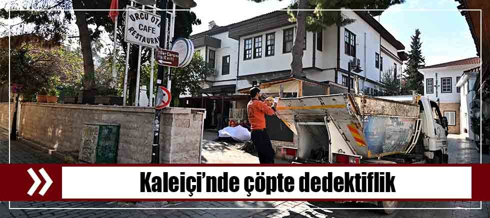Kaleiçi’nde çöpte dedektiflik