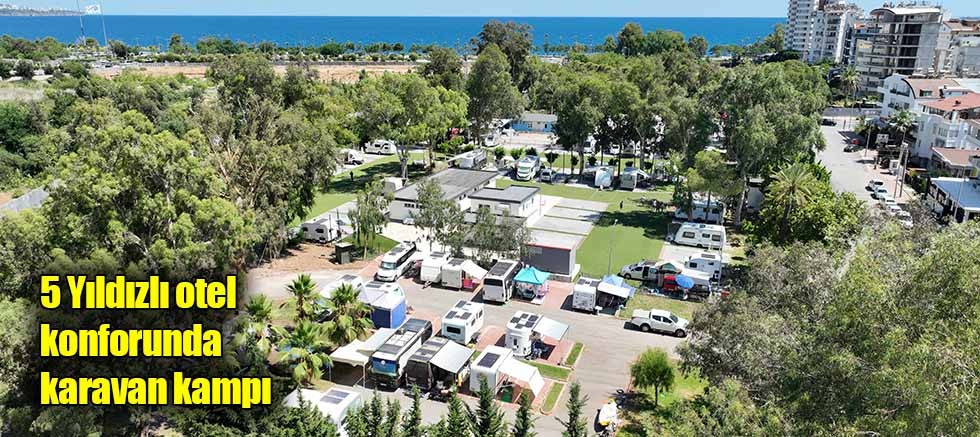 Karavan Park bu yaz da tatilcilerin gözdesi