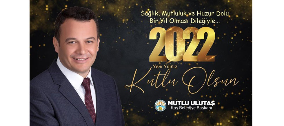 Kaş Belediye Başkanı Mutlu Ulutaş'tan yeni yıl mesajı