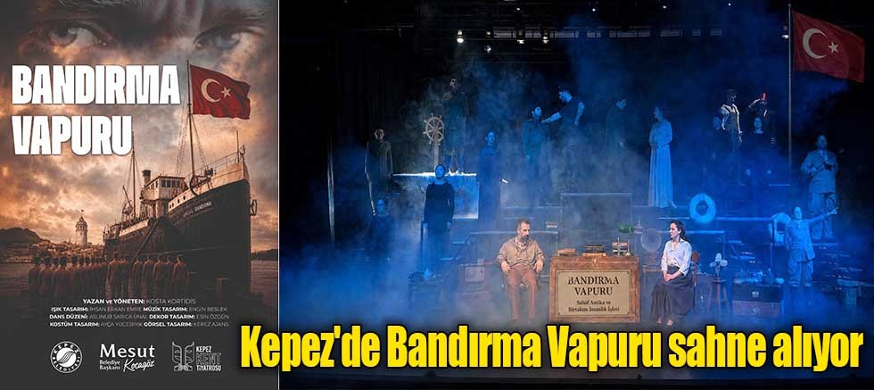 Kepez'de Bandırma Vapuru sahne alıyor