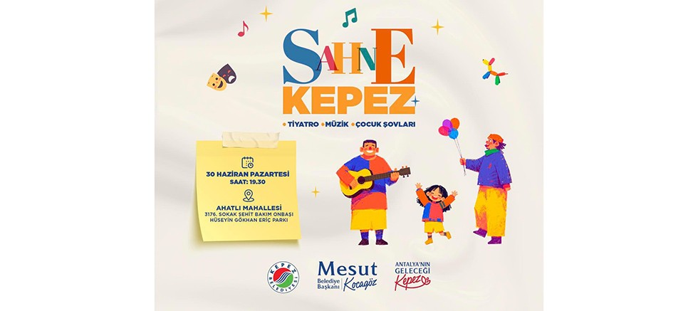 Kepez’in yaz akşamları “Sahne Kepez” ile şenleniyor