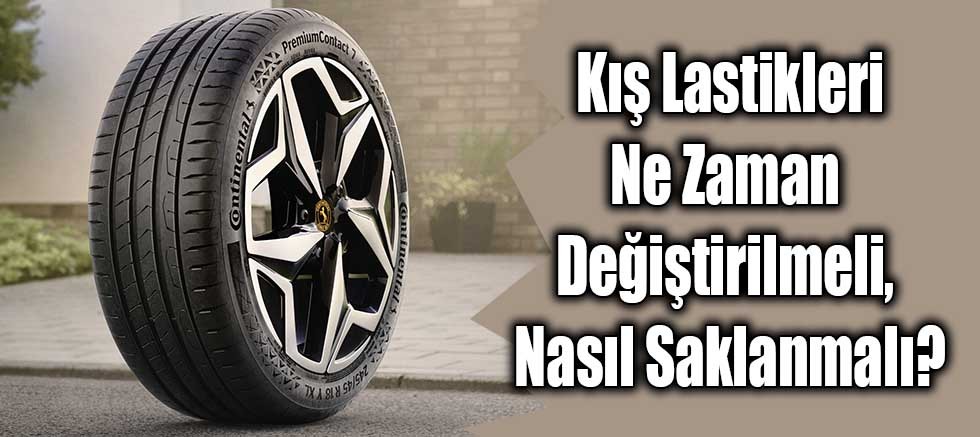Kış Lastikleri Ne Zaman Değiştirilmeli, Nasıl Saklanmalı?