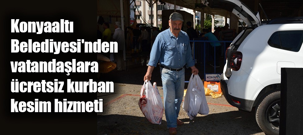 Konyaaltı Belediyesi'nden vatandaşlara ücretsiz kurban kesim hizmeti