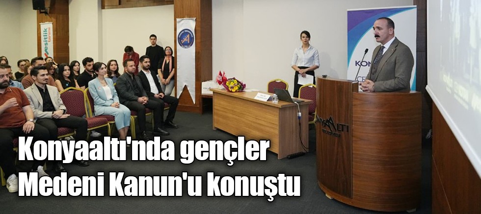 Konyaaltı'nda gençler Medeni Kanun'u konuştu