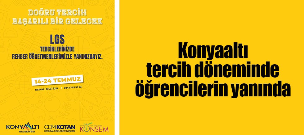 Konyaaltı tercih döneminde öğrencilerin yanında