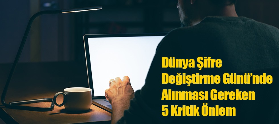 Kullanıcıların %37’si Şifrelerini Kağıda Yazıyor