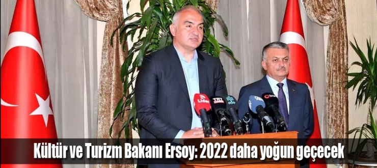 Kültür ve Turizm Bakanı Ersoy: 2022 sezonuna çok daha hazır bir şekilde gireceğiz