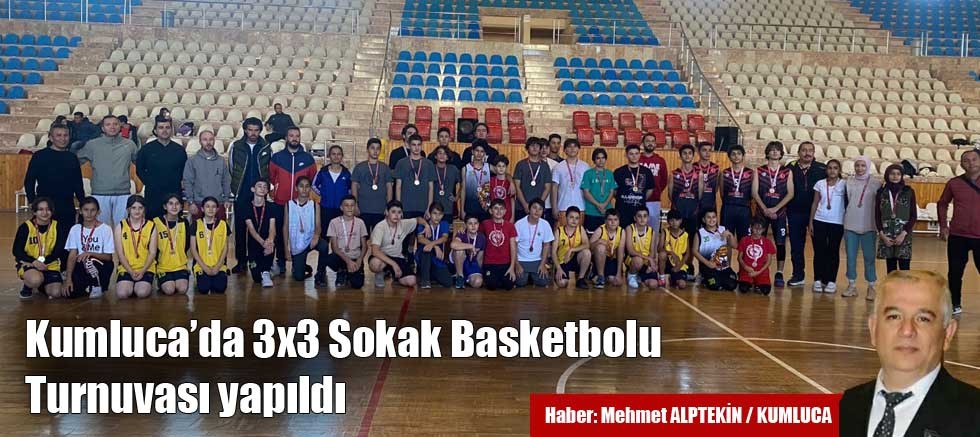 Kumluca’da 3x3 Sokak Basketbolu Turnuvası yapıldı