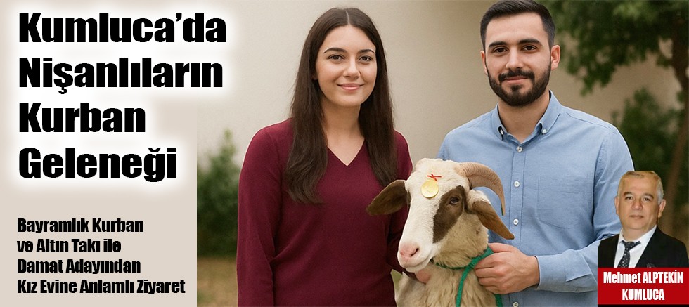Kumluca’da Nişanlıların Kurban Geleneği