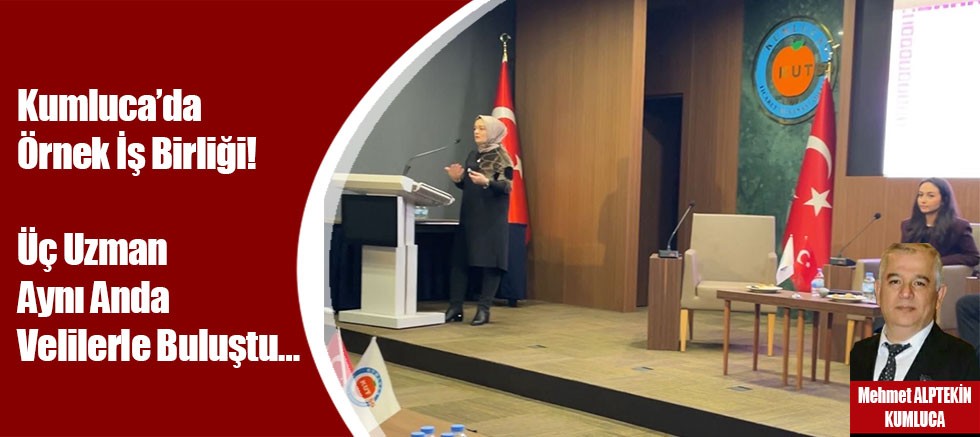 Kumluca’da Örnek İş Birliği! Üç Uzman Aynı Anda Velilerle Buluştu…