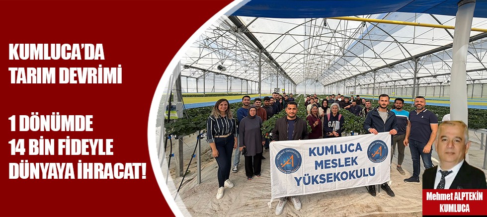 Kumluca'da tarım devrimi