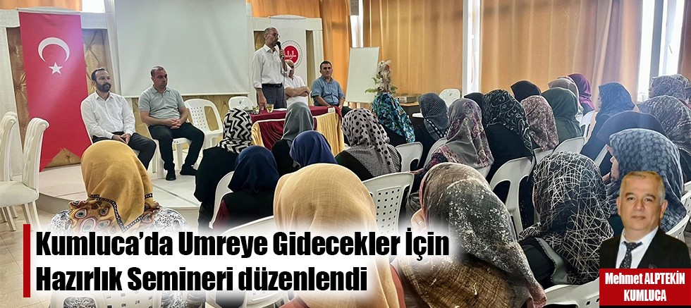 Kumluca’da Umreye Gidecekler İçin Hazırlık Semineri düzenlendi  