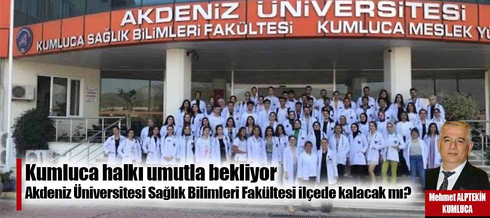 Kumluca halkı umutla bekliyor