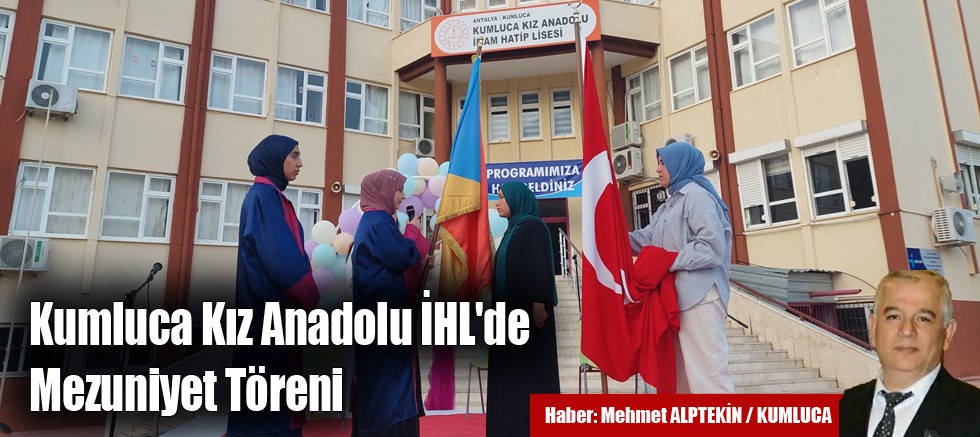 Kumluca Kız Anadolu İHL'de Mezuniyet Töreni