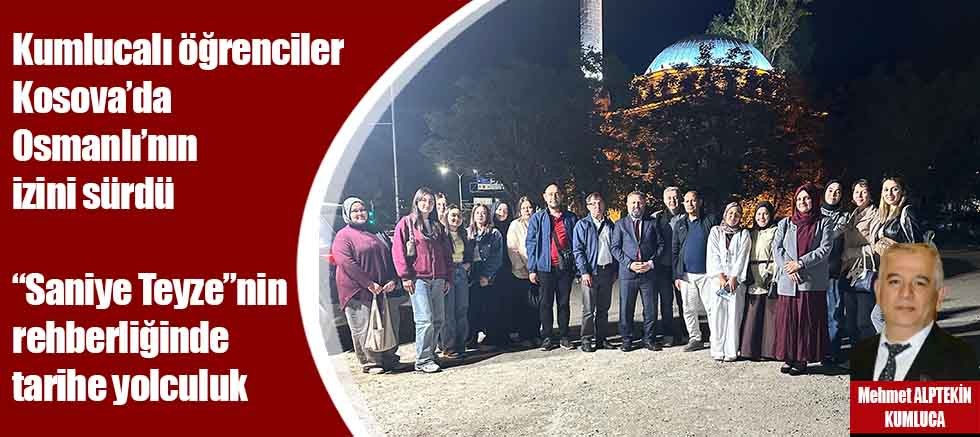 Kumlucalı öğrenciler Kosova’da Osmanlı’nın izini sürdü